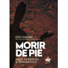 MORIR DE PIE (2ª EDICIÓN)